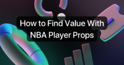 How to Find Value With NBA Player Props