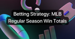 Betting Strategy MLB Regular Season Win Totals