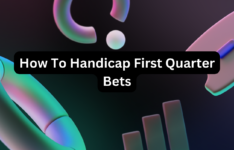 How To Handicap First Quarter Bets
