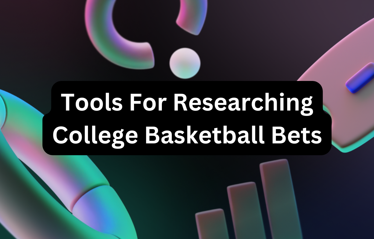 Tools For Researching College Basketball Bets